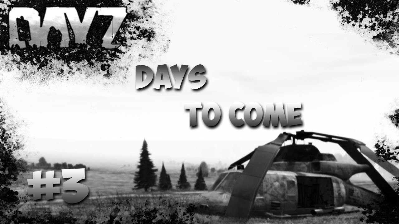 Days to Come - DayZ: Camp Fire Songs - Day 3 - YouTube