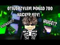OTWORZYŁEM PONAD 700 HACKER KEY! TRAFIŁEM HUGE!?