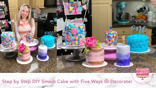 Step by Step DIY Smash Cake with Five Ways to Decorate!