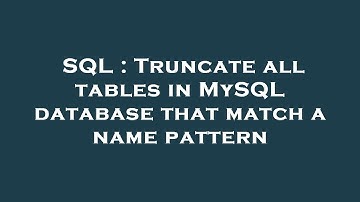SQL : Truncate all tables in MySQL database that match a name pattern
