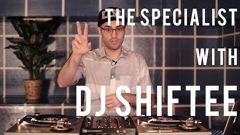 The Specialist: DJ Shiftee