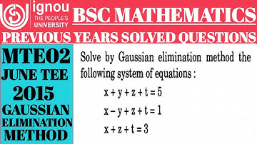 Bsc Mathematics | IGNOU | MTE02 | Previous years Solved questions | Gaussian elimination method