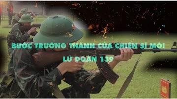 Bước Trưởng thành của Chiến sĩ mới tại lữ đoàn 139 - BC TTLL