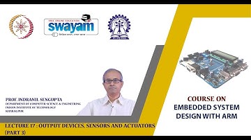 Lecture 17: Output Devices, Sensors and Actuators (Part III)