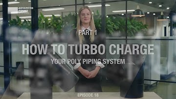 Episode 18 - How to Turbo Charge Your Poly Piping System PART 1 - Advanced Piping Systems