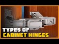 Types of Cabinet Hinges