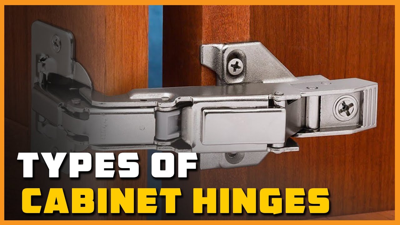Types Of Cabinet Hinges You
