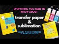 everything you need to know about transfer paper & sublimation