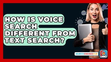 How Is Voice Search Different From Text Search? - SearchEnginesHub.com