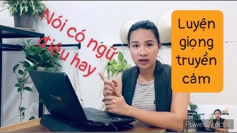 Hướng dẫn cách nói có ngữ điệu hay - Mẹo nhỏ về ngữ điệu Tiếng Việt ai cũng biết mà không để ý