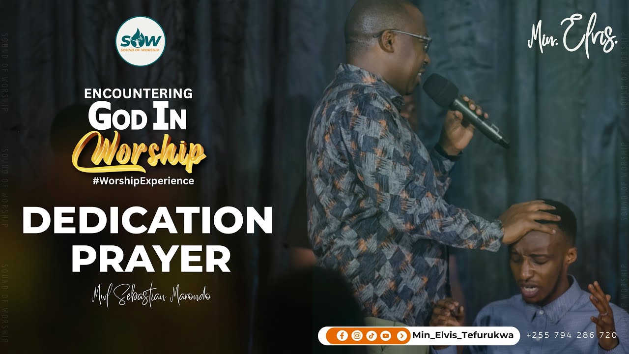 ELVIS | DEDICATION PRAYER | BY MWL. SEBASTIAN MARONDO