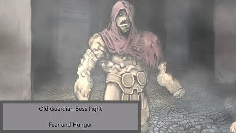 Old Guardian Boss Fight - Fear and Hunger