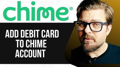 How To Add Debit Card To Chime Account - 2025