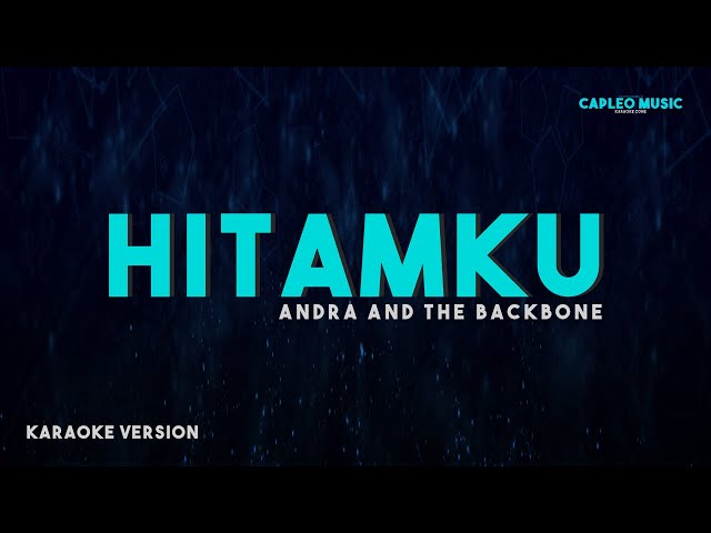 Andra and The Backbone – Hitamku (Karaoke Version) class=