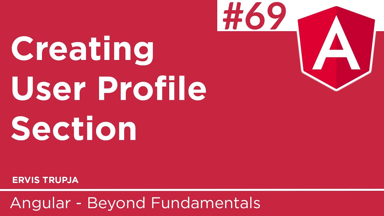 69. Creating User Profile Section 
