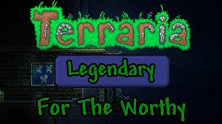For The Worthy - Terraria Legendary Mode (Ep 6)