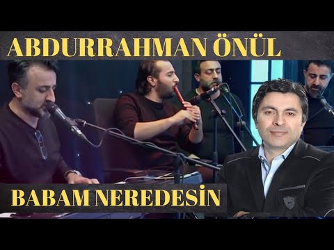 Abdurrahman Önül - Babam Neredesin -Peker Kardeşler