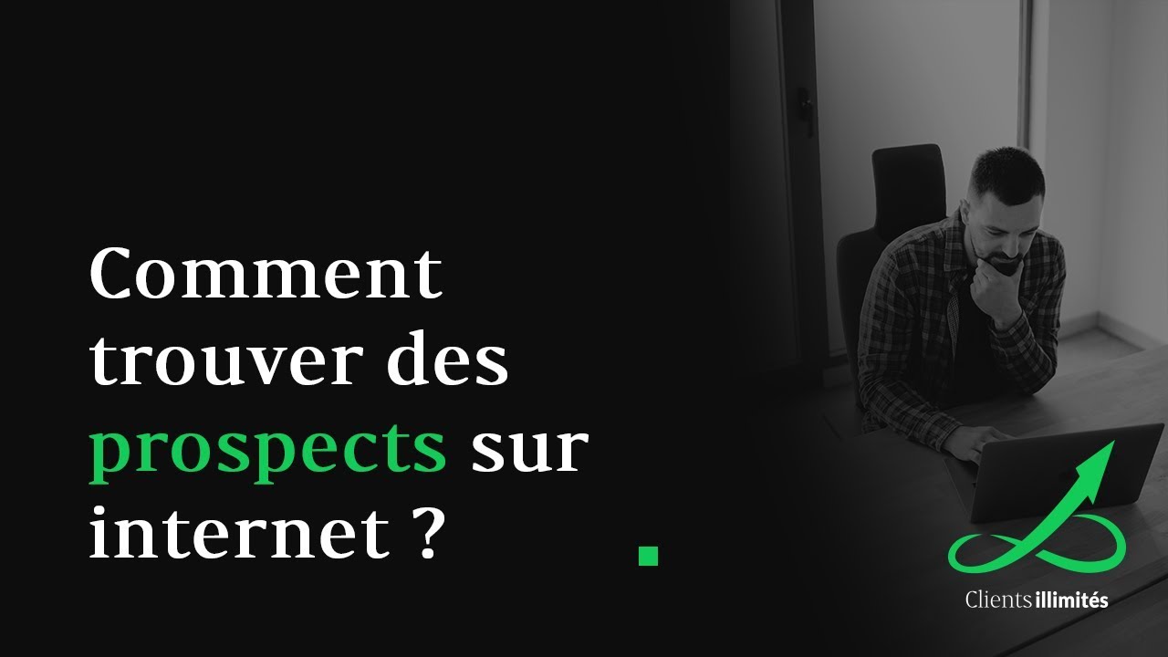 Comment Trouver des Prospects sur Internet [Lead Generation]