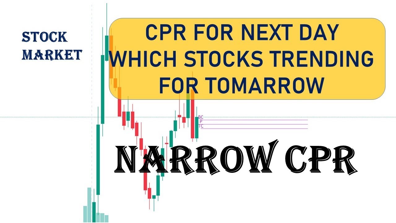 NARROW CPR FOR NEXT DAY II WHICH STOCK NARROW CPR FOR TOMARRO OR NEXT