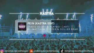 Travis Scott - FEIN (Kastra Edit) | MASHUP MONDAY