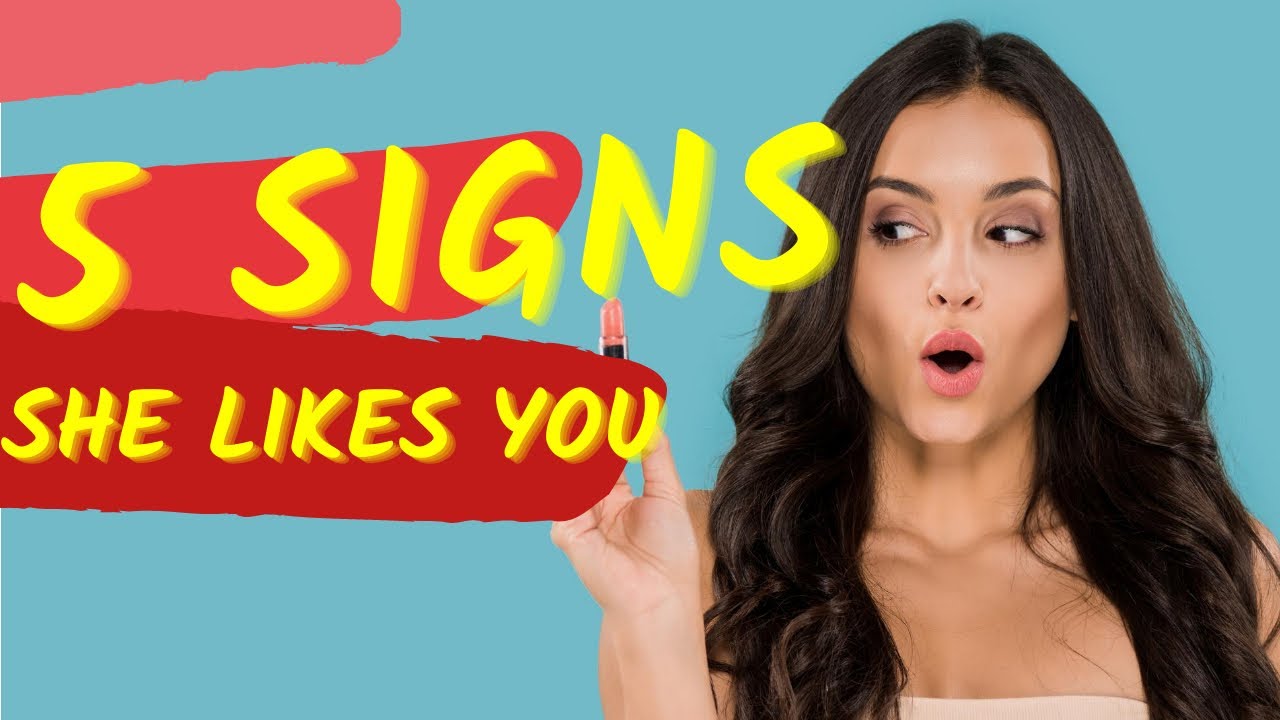 5 Signs She Likes YOU ❤️