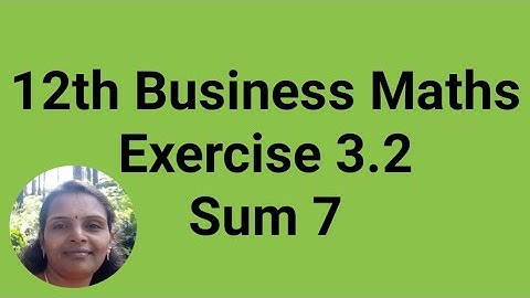 12th Business Maths|Exercise 3.2|Sum 7