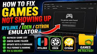 Fix Games Not Showing Up In Ryujinx / Eden / Citron Emulator On Pc