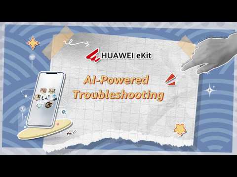 HUAWEI eKit SNC Makes Network Troubleshooting Smarter