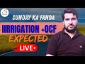 🌾 Sunday Ka Fanda | Irrigation + OCF Expected Questions | Live Session