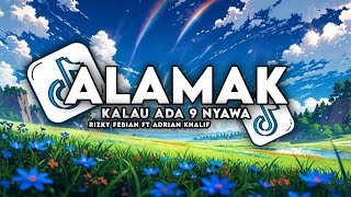 DJ ALAMAK - KALAU ADA 9 NYAWA RIZKY FEBIAN FT ADRIAN KHALIF VIRAL TIKTOK