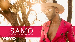 Video thumbnail of "Samo - No Voy a Morir de Amor"