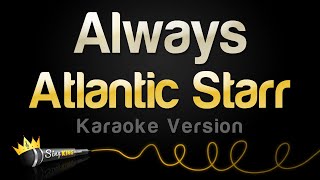 Atlantic Starr - Always (Karaoke Version) chords