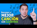 El Algoritmo para Buscar la Mejor Canción de la Historia (Programa o sé programado #3)