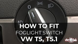 How to fit Our VW T5/T5.1 Foglight Switch | Vee Dub Transporters