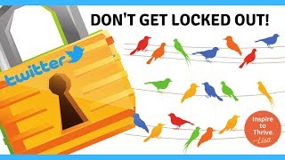 Avoid Being Locked Out of Twitter or suspended by Twitter.
