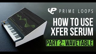 How To Use Xfer Serum: Synth Tutorial (Part 2)