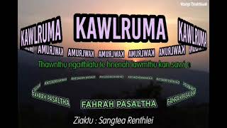 KAWLCHENGKAWLA ( FAHRAH PASALTHA - Hlâwm 4 na