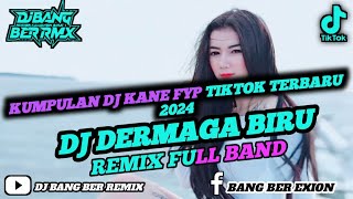 DJ DERMAGA BIRU VIRAL TIKTOK || REMIX FULLBAND || 2024