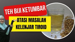 MINUM TEH BIJI KETUMBAR UNTUK ATASI MASALAH TIROID │Prevent Thyroid with Coriander Seeds Tea