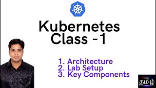 Class 1 - Learn Kubernetes k8s Step-by-Step - TamilTechwithArun