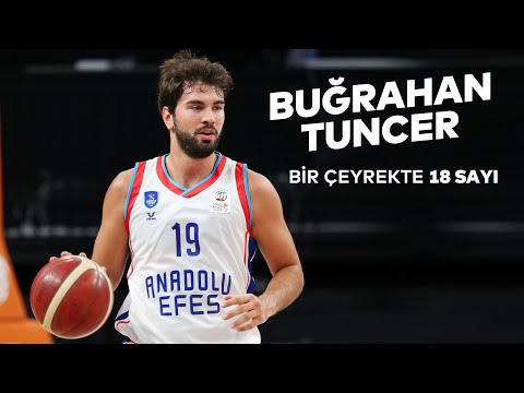 BUĞRAHAN TUNCER | İlk Çeyrekte 18 Sayı!