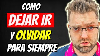 Cómo Dejar Ir a Esa Persona que No Quiere Ser Parte de Tu Vida: Olvidar a alguien para Siempre