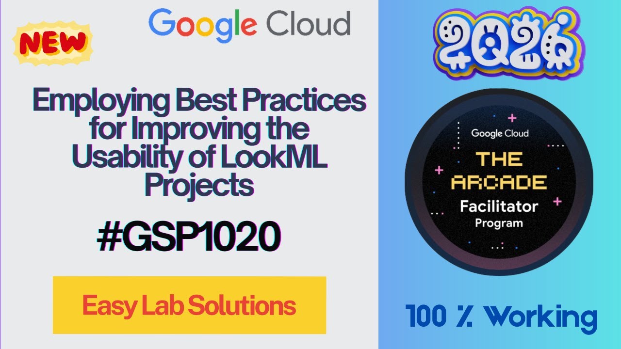 Employing Best Practices for Improving the Usability of LookML Projects | Arcade 2026 