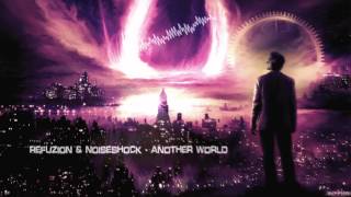 Refuzion & Noiseshock - Another World [HQ Edit] chords