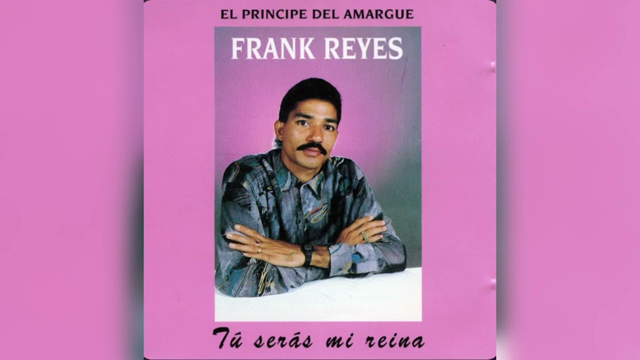 Frank Reyes - Tú serás mi reina Album