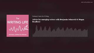 Advice for emerging writers with Benjamin Johncock & Megan Bradbury