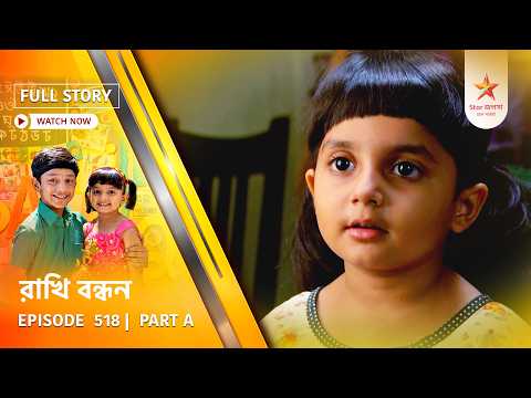 Full Story | Rakhi Bandhan | Episode 518 | Part A