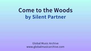 Come to the woods by Silent Partner 1 HOUR