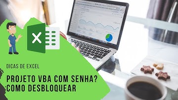 Dicas de Excel - Como recuperar Projeto VBA protegido por Senha (desbloquear Macro)