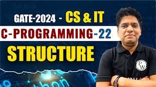 C Programming 22 | Structure | CS & IT | GATE 2024 Series YT
